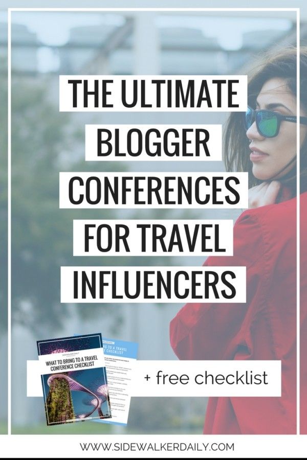 The Ultimate Blogger Conferences For Travel Influencers Sidewalker Daily