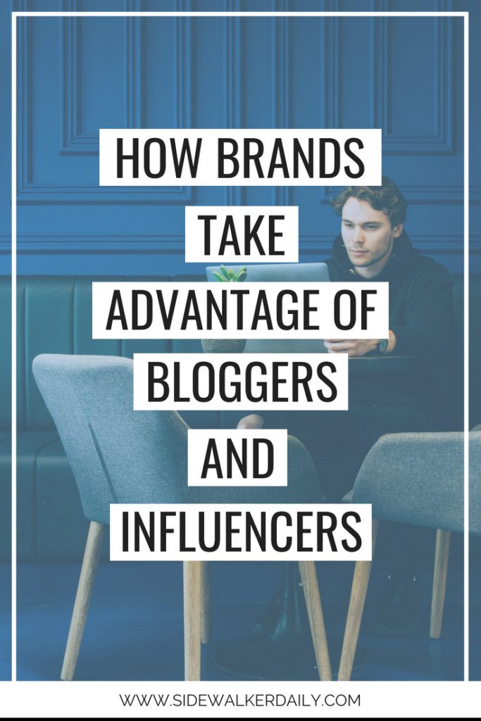 How Brands Take Advantage Of Bloggers And Influencers - Sidewalker Daily